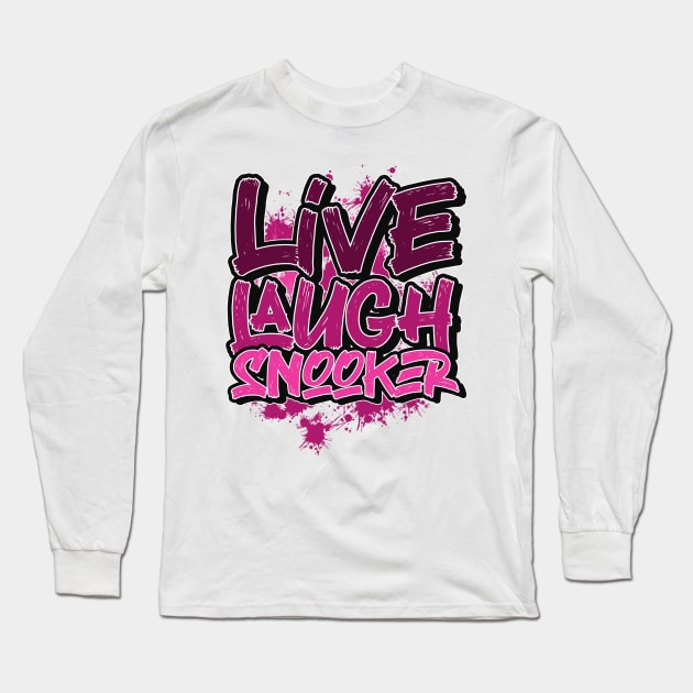 Live laugh snooker Long Sleeve T-Shirt by SerenityByAlex